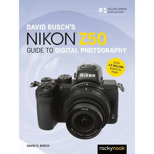David Busch’S Guide To The Nikon Z50 – Digital Photography Handbook 1